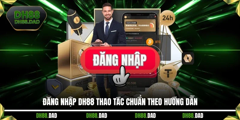 Đăng nhập DH88 thao tác chuẩn theo hướng dẫn