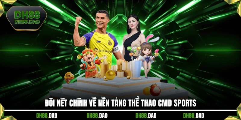 Đôi nét chính về nền tảng thể thao CMD Sports