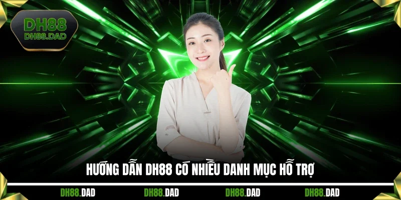 Hướng dẫn DH88 có nhiều danh mục hỗ trợ