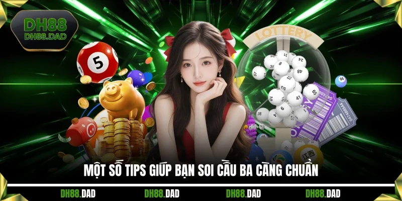Một số tips giúp bạn soi cầu ba càng chuẩn